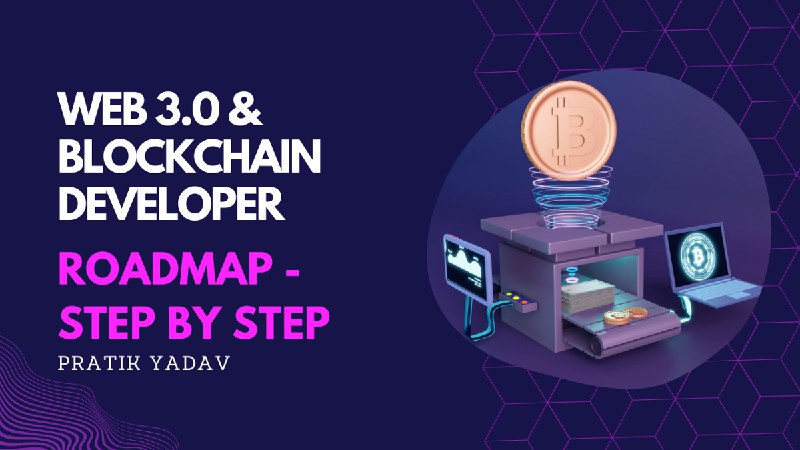 Web 3.0 & Blockchain Developer Roadmap — Step by Step