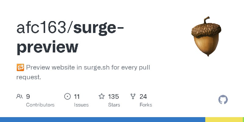 GitHub - afc163/surge-preview: 🔂 Preview website in surge.sh for every pull request.