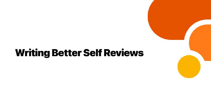 Writing better self reviews