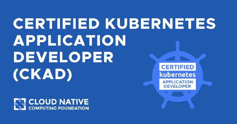 Certified Kubernetes Application Developer (CKAD)