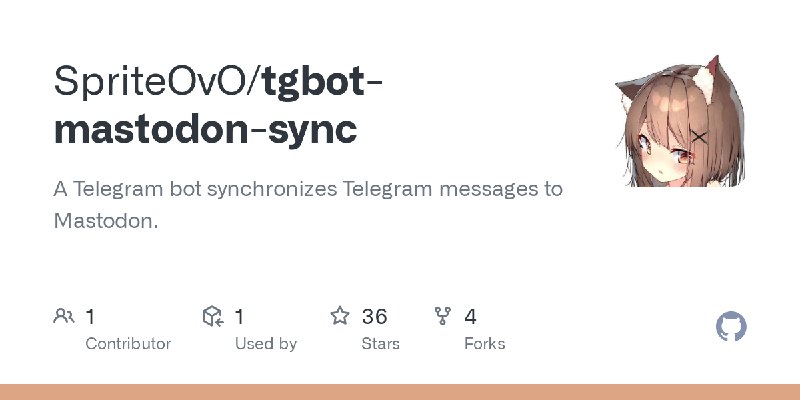 GitHub - SpriteOvO/tgbot-mastodon-sync: A Telegram bot synchronizes Telegram messages to Mastodon.