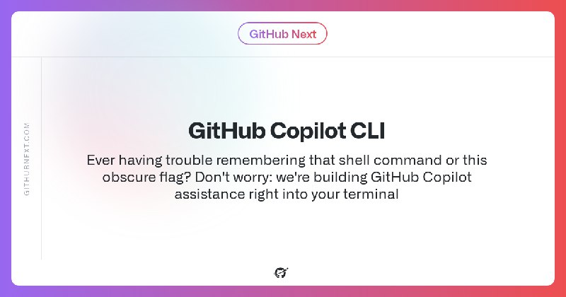 GitHub Next | Copilot for CLI