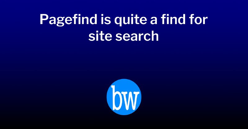 Pagefind is quite a find for site search | BryceWray.com