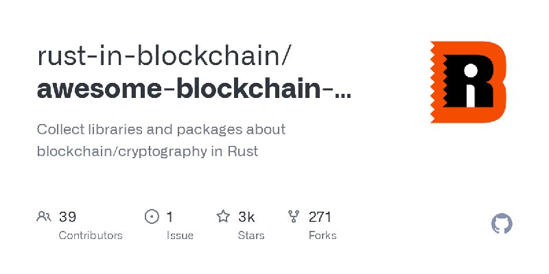 GitHub - rust-in-blockchain/awesome-blockchain-rust: Collect libraries and packages about blockchain/cryptography in Rust