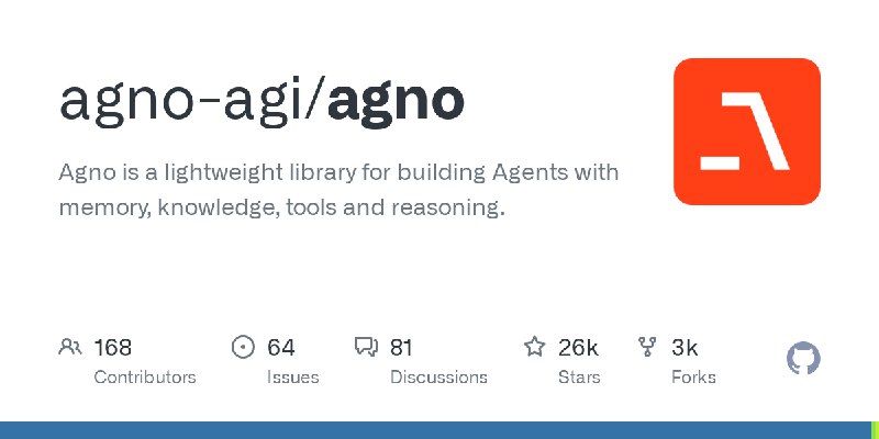 GitHub - agno-agi/agno: Agno is a lightweight library for building Agents with memory, knowledge, tools and reasoning.