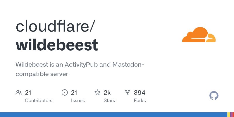 GitHub - cloudflare/wildebeest: Wildebeest is an ActivityPub and Mastodon-compatible server