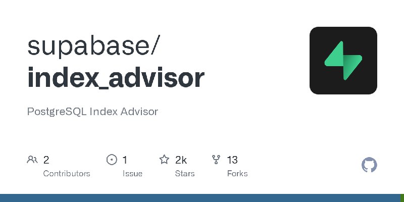 GitHub - supabase/index_advisor: PostgreSQL Index Advisor