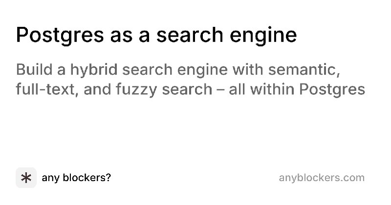 Postgres as a search engine — any blockers?