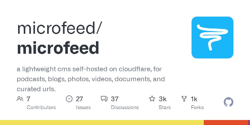 GitHub - microfeed/microfeed: a lightweight cms self-hosted on cloudflare, for podcasts, blogs, photos, videos, documents, and…