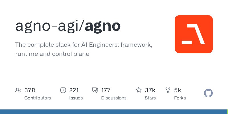 GitHub - agno-agi/agno: The complete stack for AI Engineers: framework, runtime and control plane.
