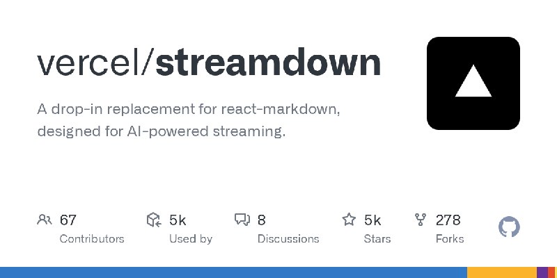 GitHub - vercel/streamdown: A drop-in replacement for react-markdown, designed for AI-powered streaming.