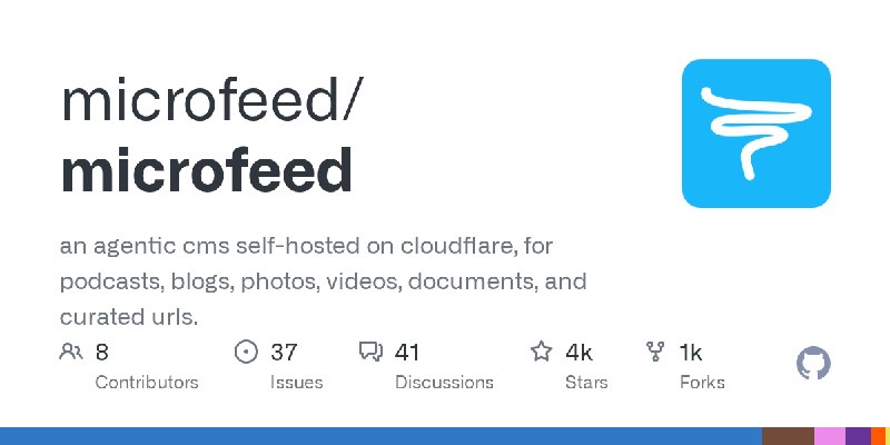 GitHub - microfeed/microfeed: an agentic cms self-hosted on cloudflare, for podcasts, blogs, photos, videos, documents, and curated…