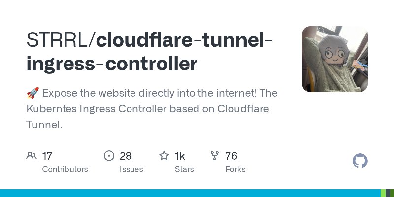 GitHub - STRRL/cloudflare-tunnel-ingress-controller: 🚀 Expose the website directly into the internet! The Kuberntes Ingress Controller…