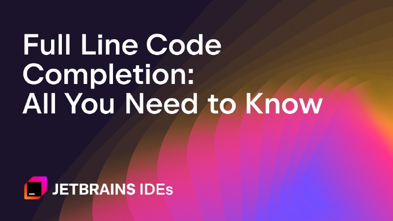 Full Line Code Completion in JetBrains IDEs: All You Need to Know - The JetBrains Blog