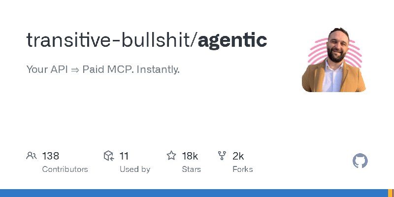 GitHub - transitive-bullshit/agentic: Your API ⇒ Paid MCP. Instantly.
