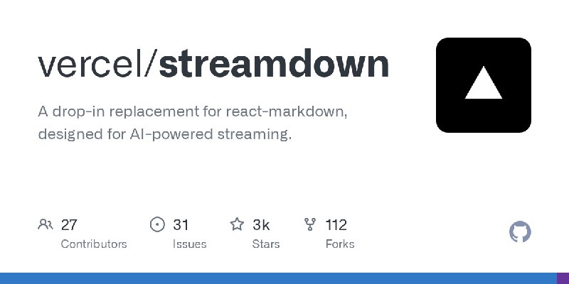 GitHub - vercel/streamdown: A drop-in replacement for react-markdown, designed for AI-powered streaming.