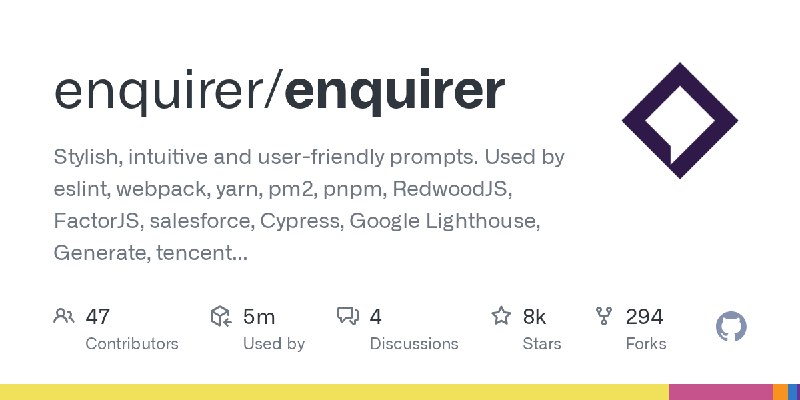 GitHub - enquirer/enquirer: Stylish, intuitive and user-friendly prompts. Used by eslint, webpack, yarn, pm2, pnpm, RedwoodJS,…