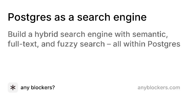 Postgres as a search engine / anyblockers