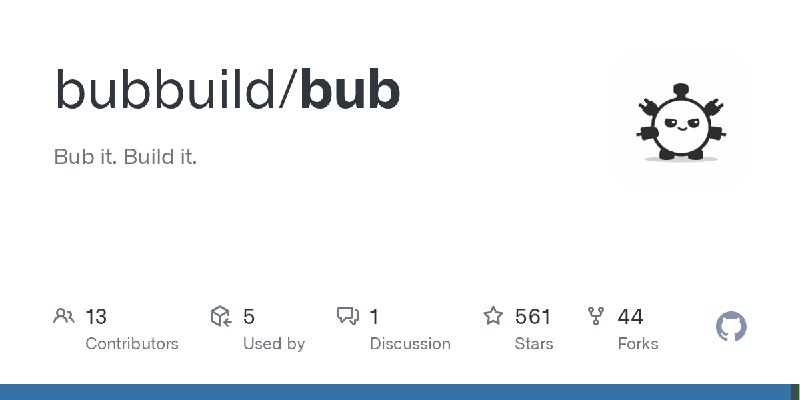 GitHub - bubbuild/bub: Bub it. Build it.