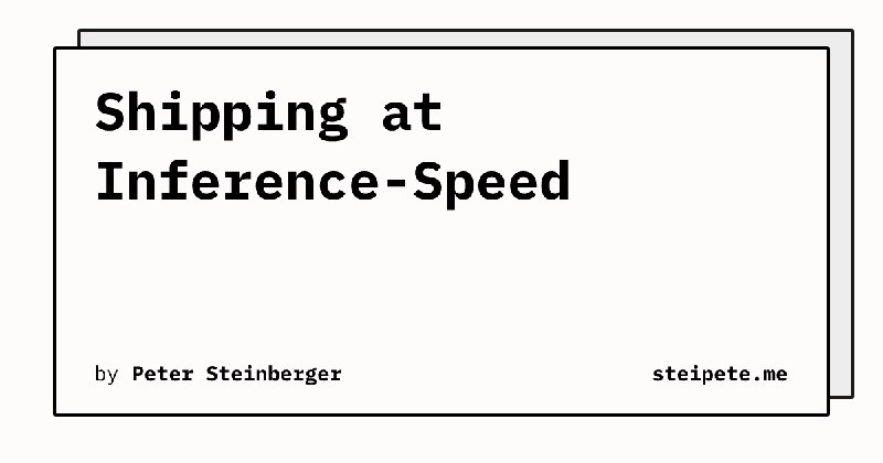 Shipping at Inference-Speed | Peter Steinberger