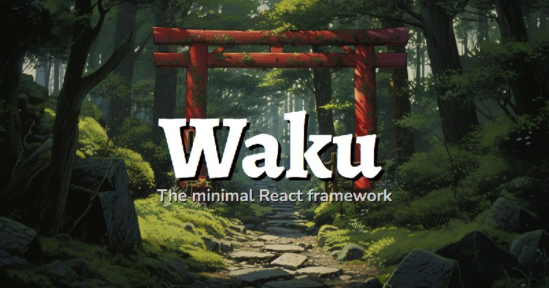 GitHub - wakujs/waku: ⛩️ The minimal React framework