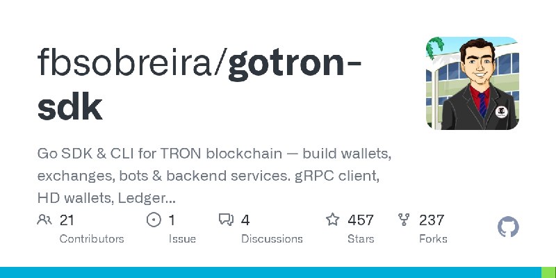 GitHub - fbsobreira/gotron-sdk: Go SDK & CLI for TRON blockchain — build wallets, exchanges, bots & backend services. gRPC client…