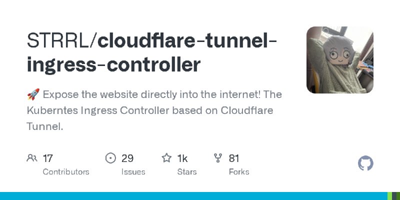 GitHub - STRRL/cloudflare-tunnel-ingress-controller: 🚀 Expose the website directly into the internet! The Kuberntes Ingress Controller…