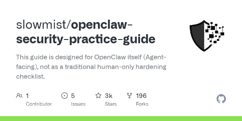 GitHub - slowmist/openclaw-security-practice-guide: This guide is designed for OpenClaw itself (Agent-facing), not as a traditional…