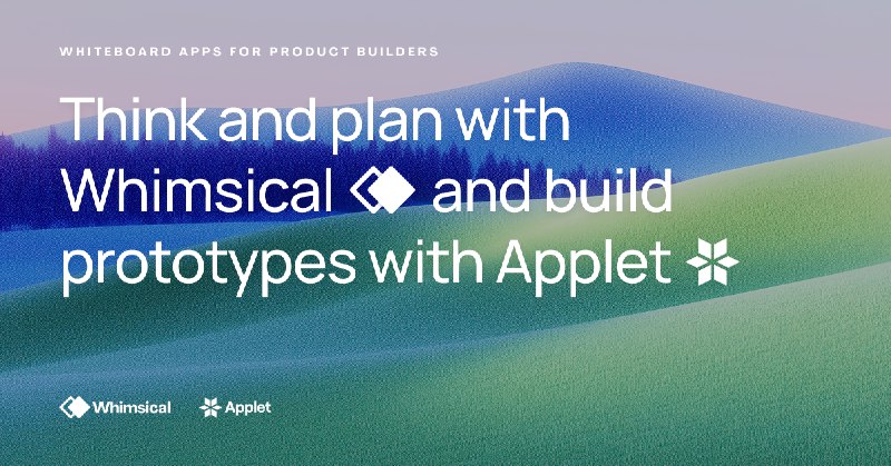 Whimsical & Applet — Whiteboard apps for product builders