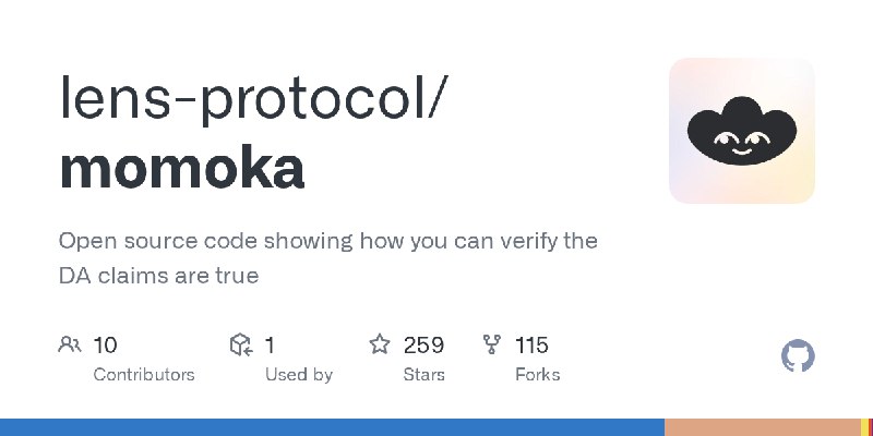 GitHub - lens-protocol/momoka: Open source code showing how you can verify the DA claims are true