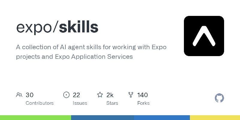 GitHub - expo/skills: A collection of AI agent skills for working with Expo projects and Expo Application Services