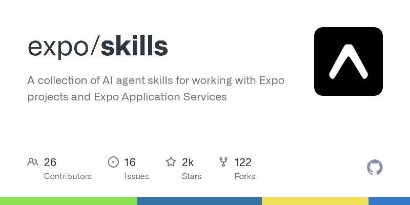 GitHub - expo/skills: A collection of AI agent skills for working with Expo projects and Expo Application Services