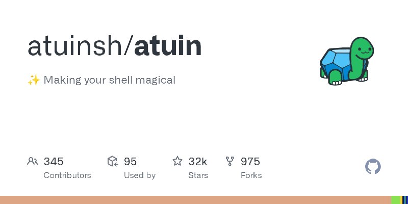 GitHub - atuinsh/atuin: ✨ Making your shell magical