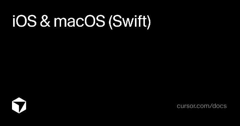 iOS & macOS (Swift) | Cursor Docs