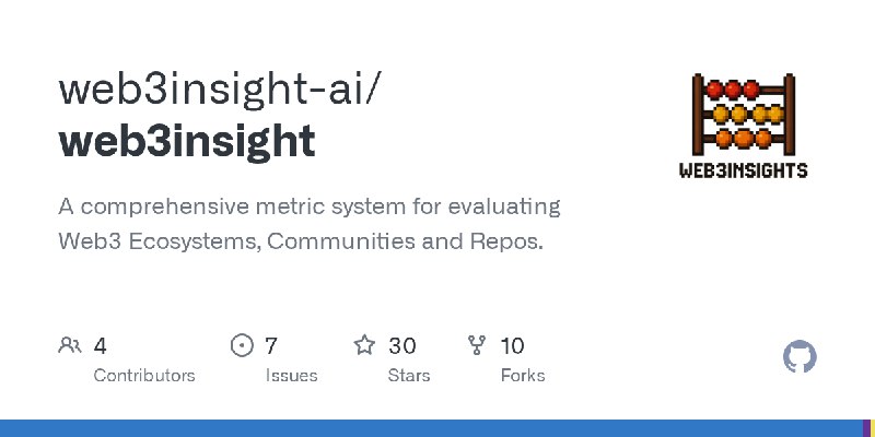 GitHub - web3insight-ai/web3insight: A comprehensive metric system for evaluating Web3 Ecosystems, Communities and Repos.