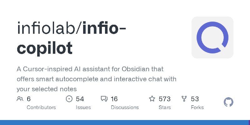 GitHub - infiolab/infio-copilot: A Cursor-inspired AI assistant for Obsidian that offers smart autocomplete and interactive chat…