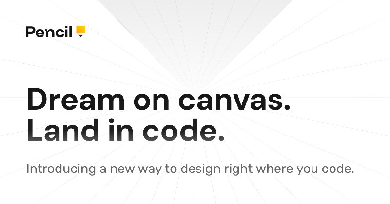 Pencil – Design on canvas. Land in code.
