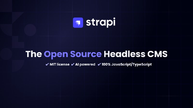 GitHub - strapi/strapi: 🚀 Strapi is the leading open-source headless CMS. It’s 100% JavaScript/TypeScript, fully customizable,…